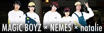 MAGiC BOYZ×NEMES×ナタリーストア
