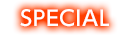 SPECIAL スペシャル